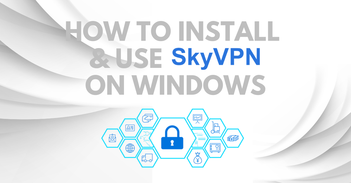 How to Install and use skyvpn on windows