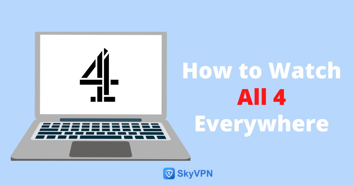 how to watch all 4 everywhere